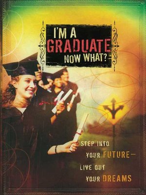 cover image of I'm a Graduate Now What?